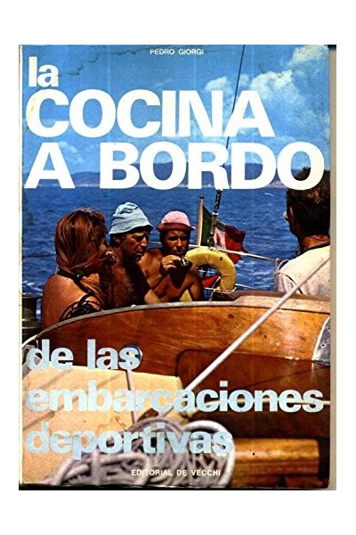 La Cocina A Bordo De Las Embarcaciones Deportivas (Primera edición)